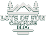 Lots of Fun Camping Blog